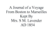 A Journal of a Voyage, Boston to Marseilles, 1854, kept by Mrs. S M. Lavender